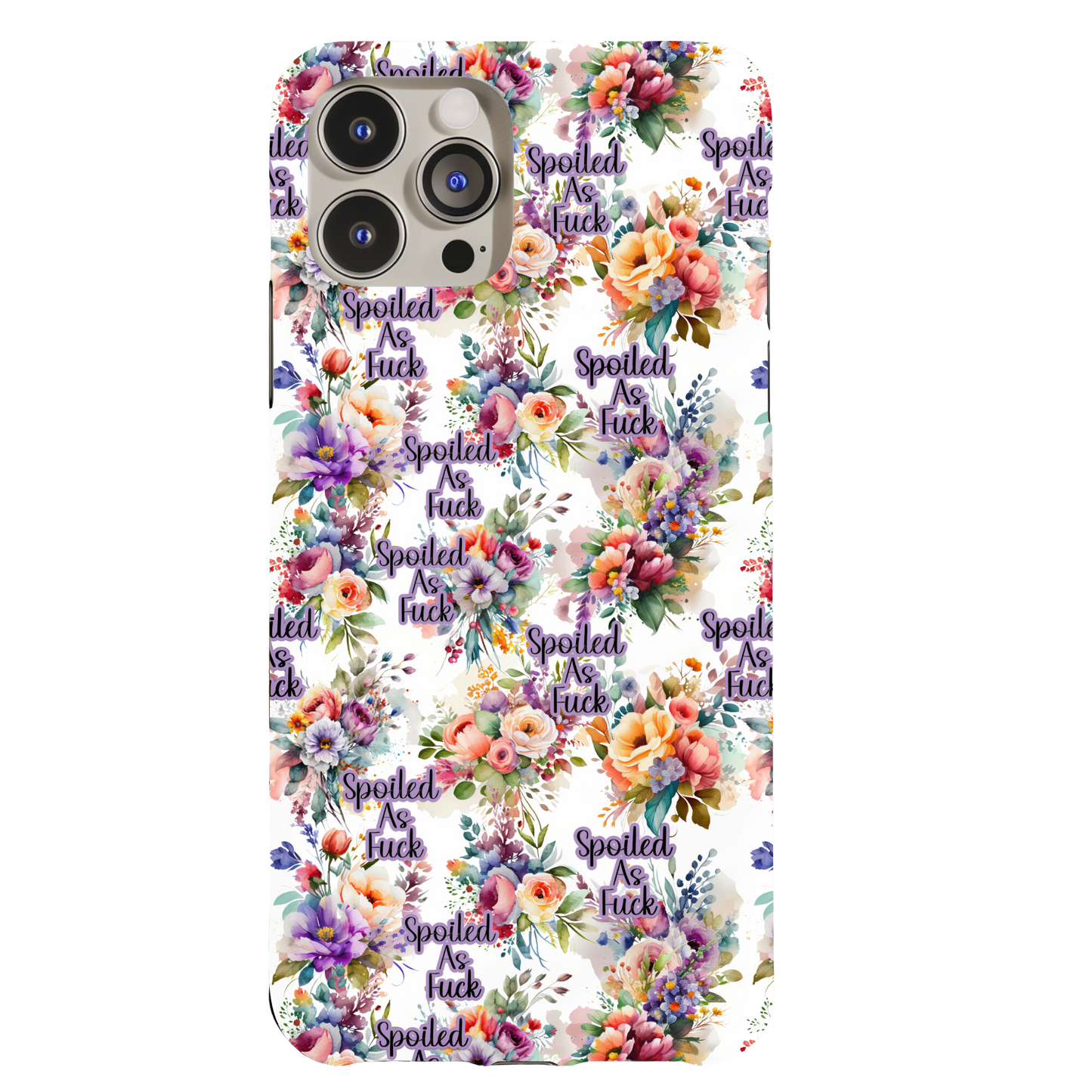 Spoiled AF Floral Phone Case