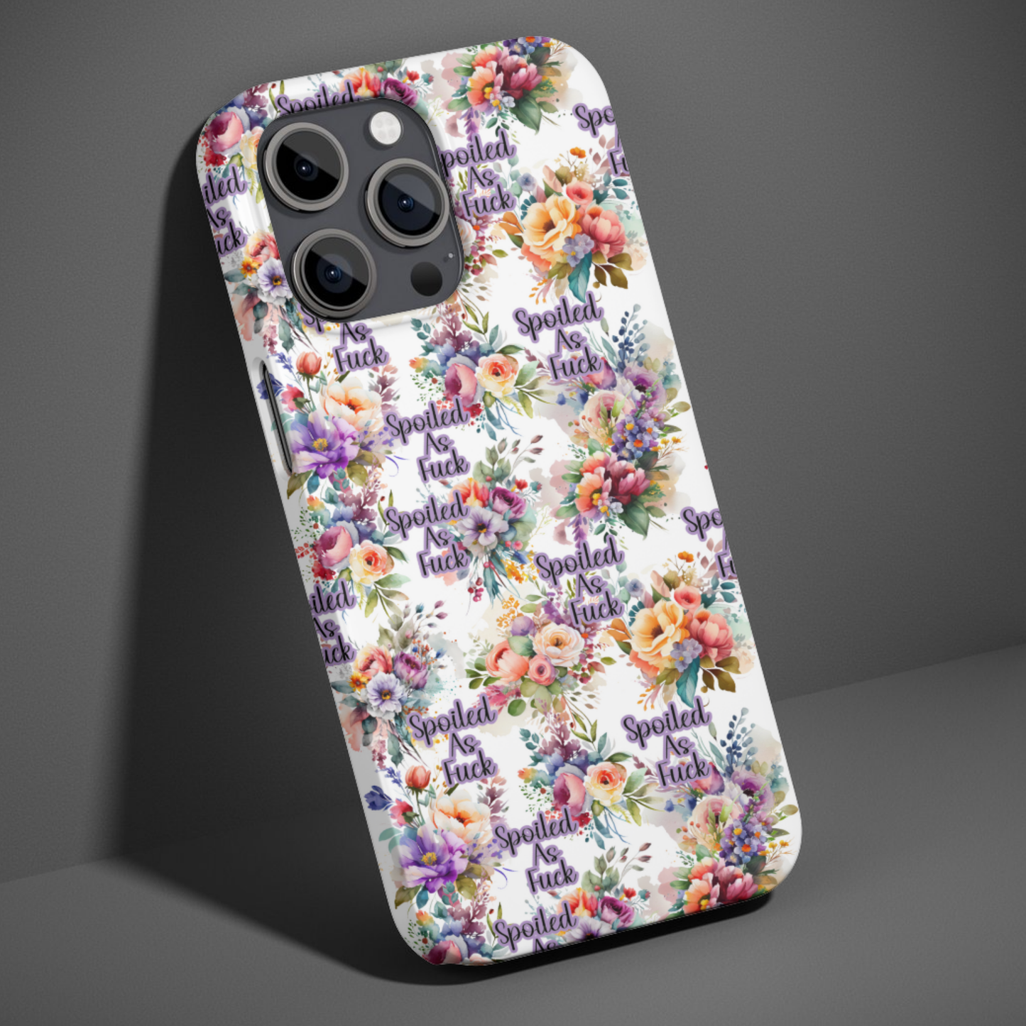 Spoiled AF Floral Phone Case