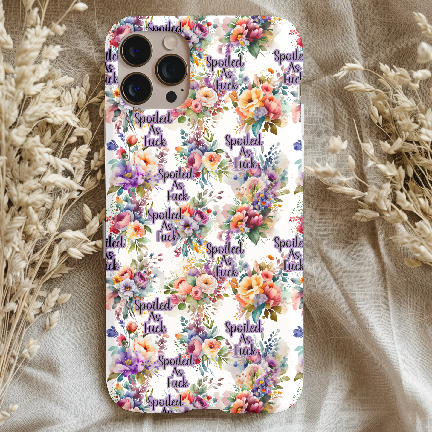 Spoiled AF Floral Phone Case