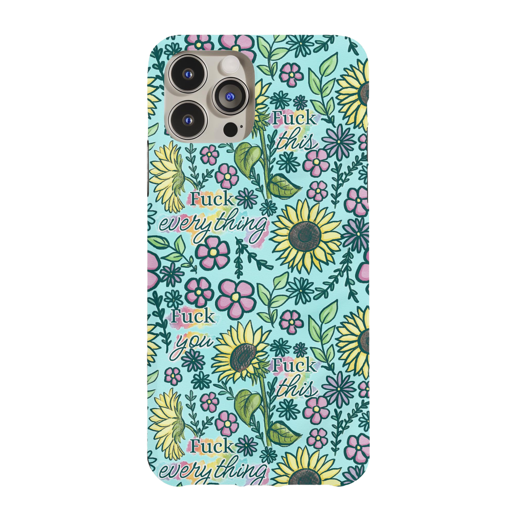 a phone case with sunflowers and words on it