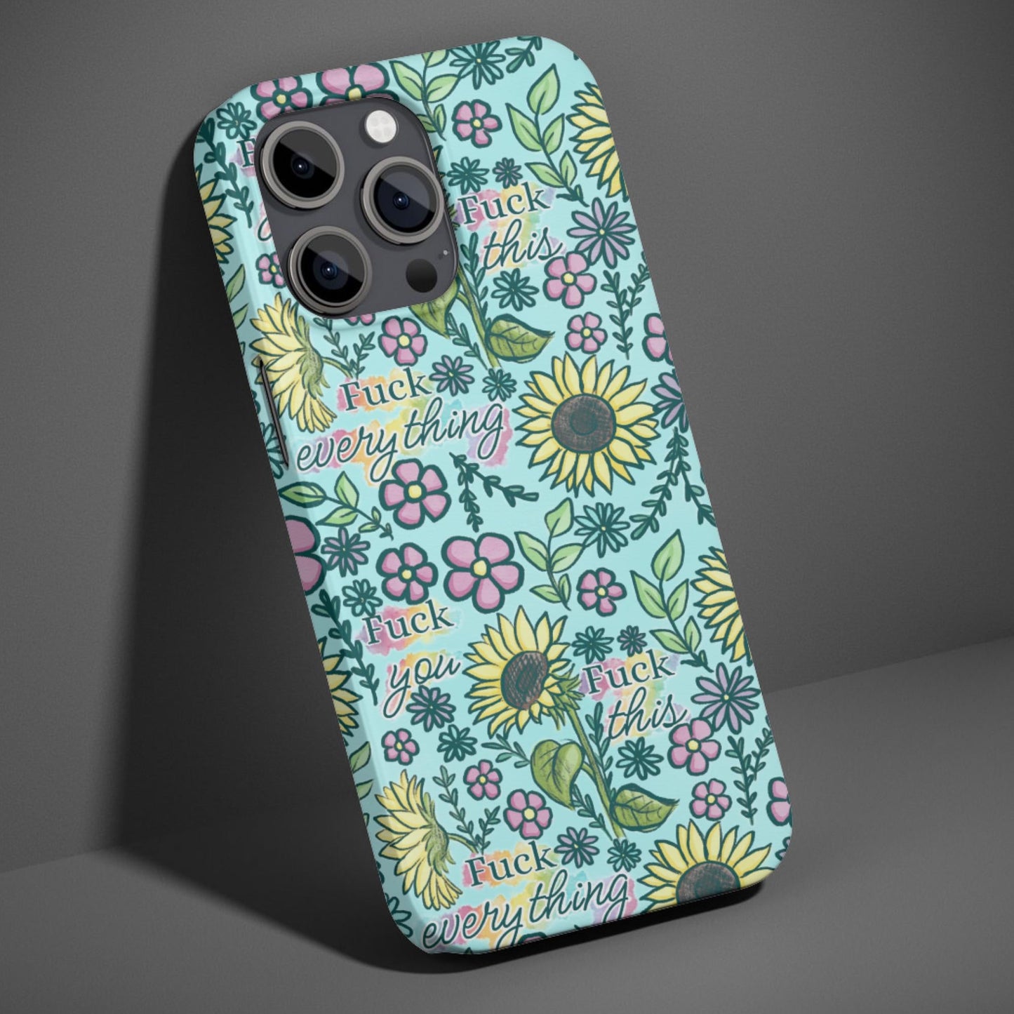 Floral Fck Everything Floral Phone Case