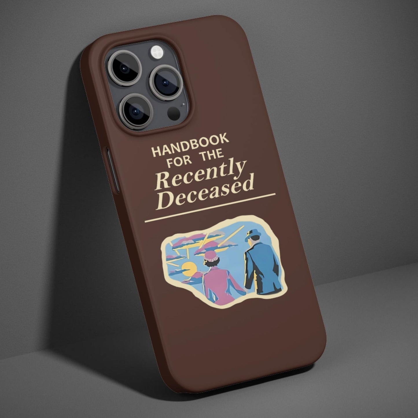 Handbook For The Recently Deceased Phone Case